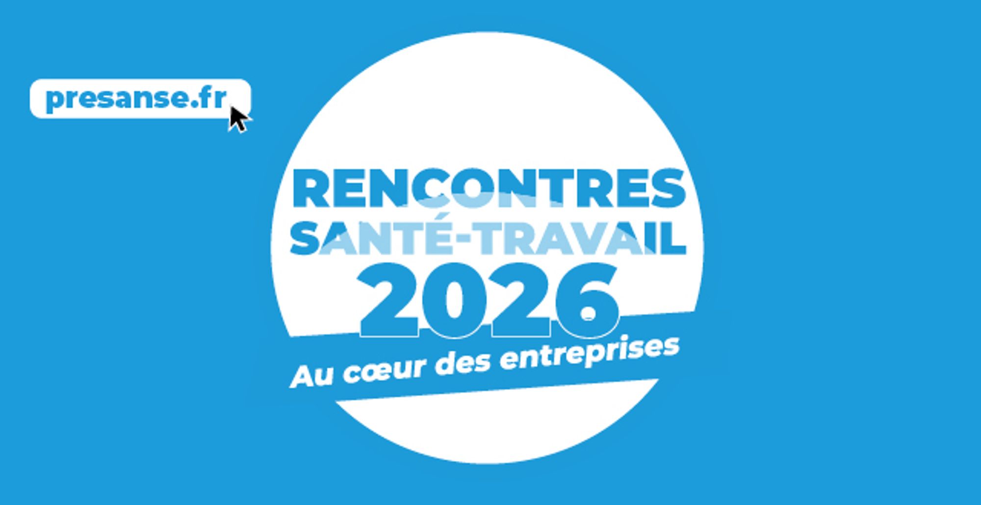 Du 23 au 27 mars 2026, le réseau Présanse organise la 7ᵉ édition des Rencontres Santé Travail (RST)